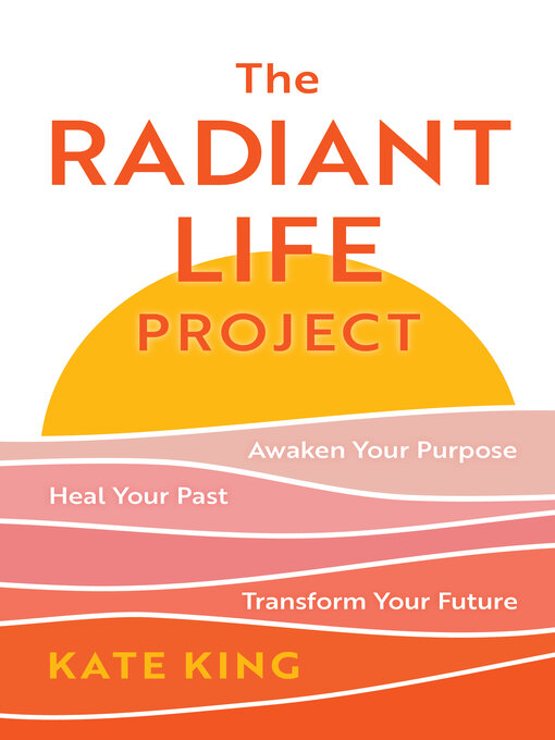 Title details for The Radiant Life Project by Kate King - Wait list